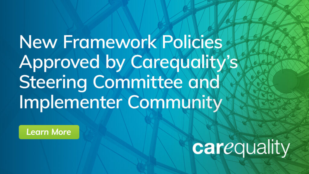 Carequality Publishes New Framework Policies and Technical Trust Policy – Here’s What You Need To Know